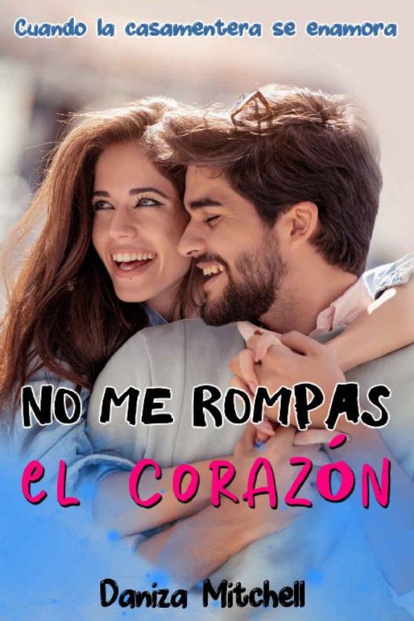 No me rompas el corazón