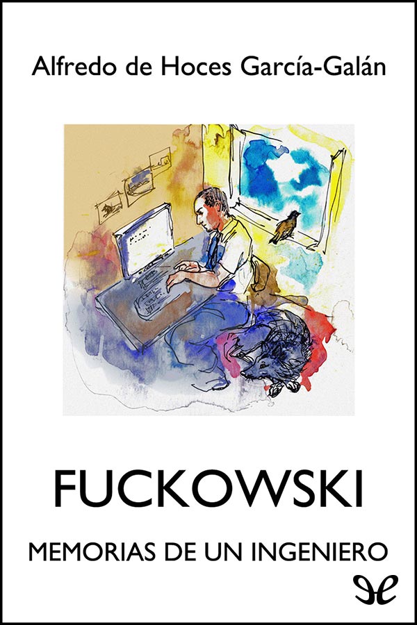 Fuckowski: Memorias de un ingeniero