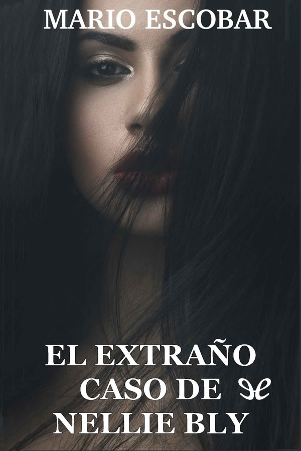 El extraño caso de Nellie Bly