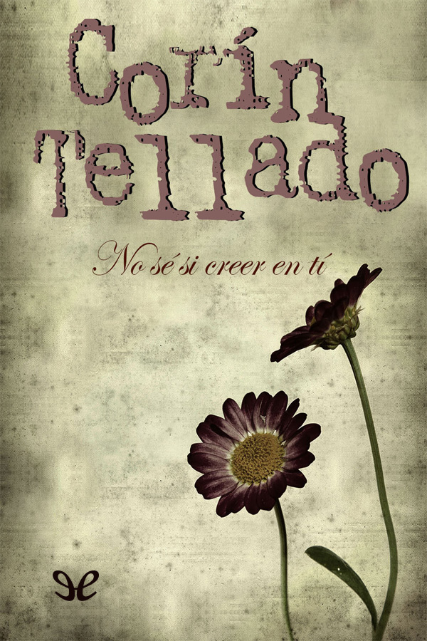 No sé si creer en ti