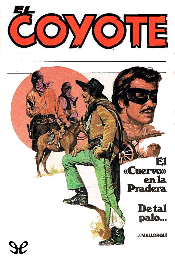 El Cuervo en la pradera & De tal palo…