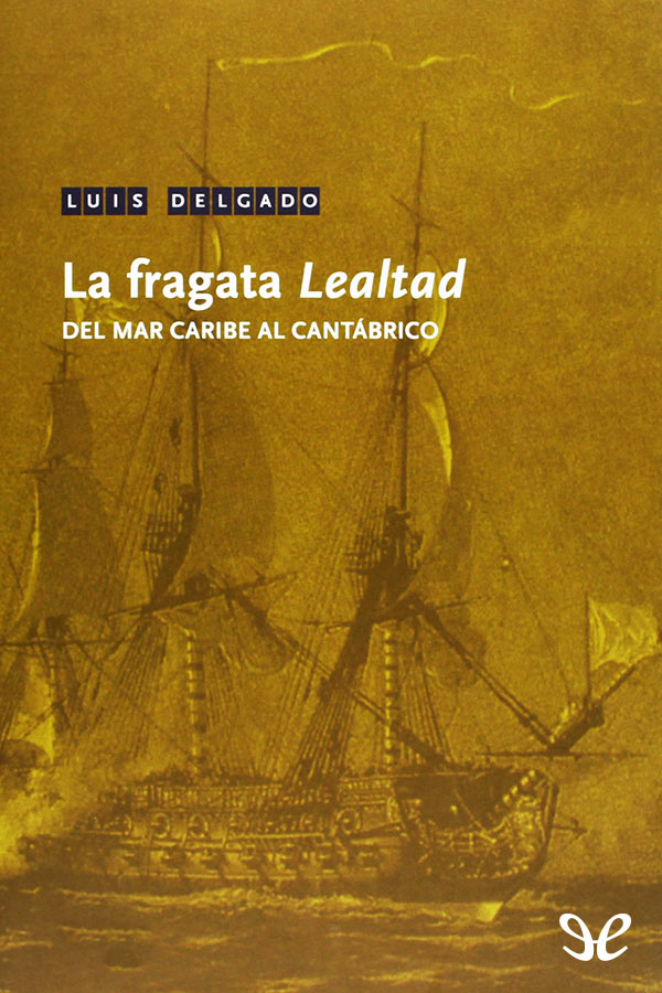 La fragata «Lealtad»