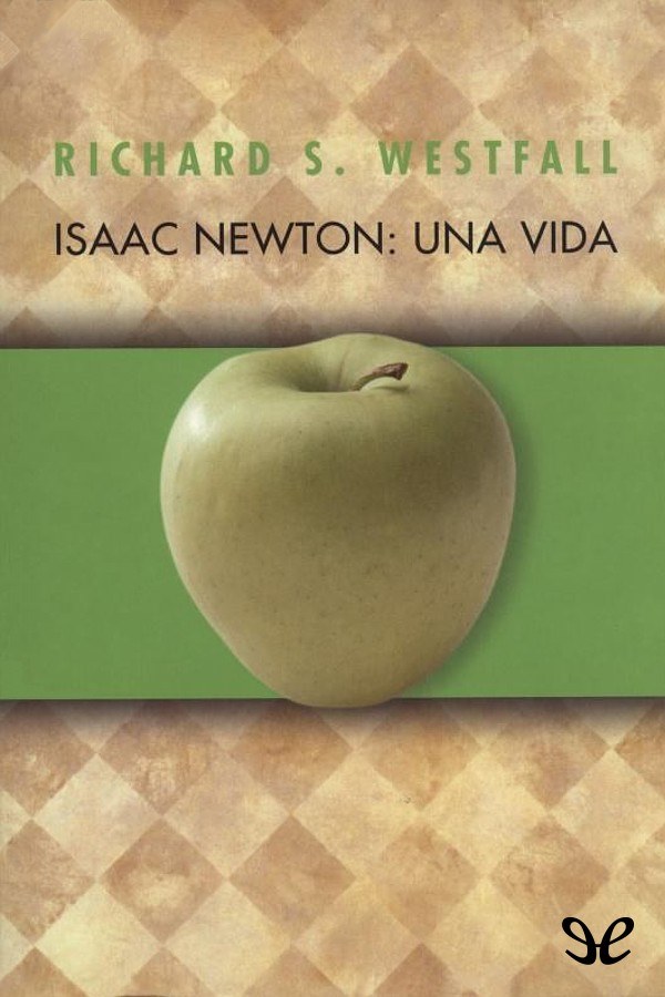 Isaac Newton: una vida