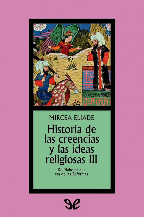 Historia de las creencias y las ideas religiosas III