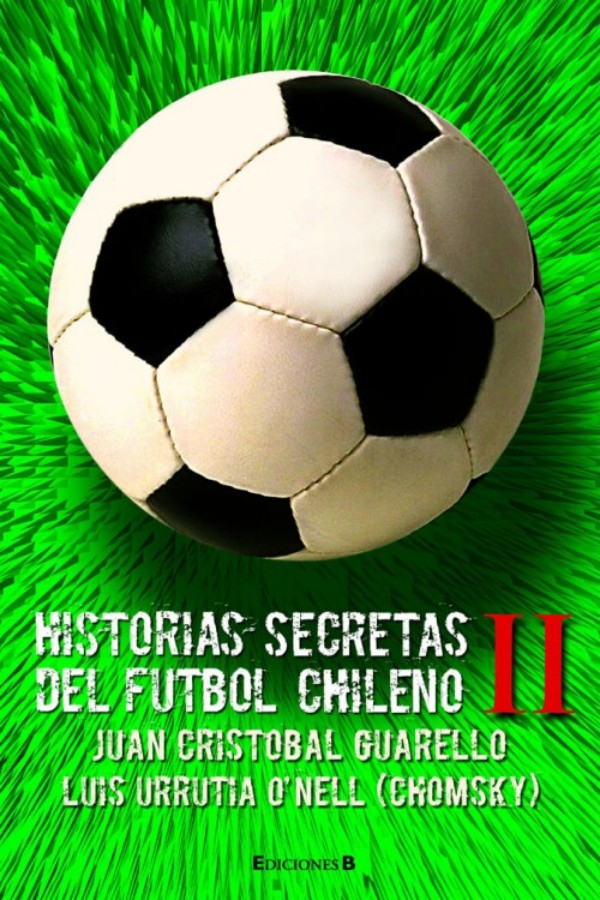Historias secretas del fútbol chileno II