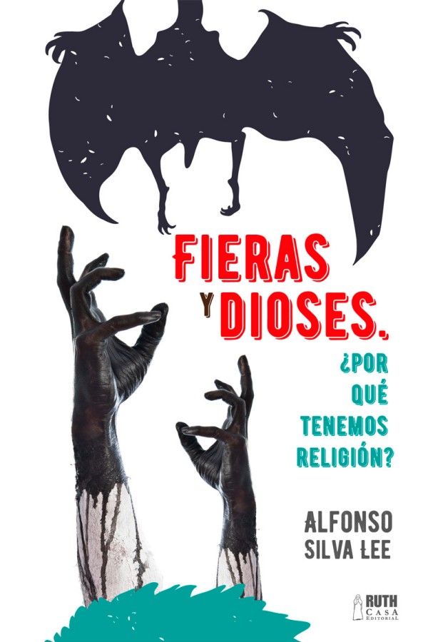 Fieras y dioses ¿Por qué tenemos religión?