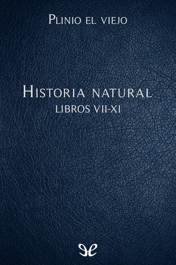 Historia natural Libros VII-XI