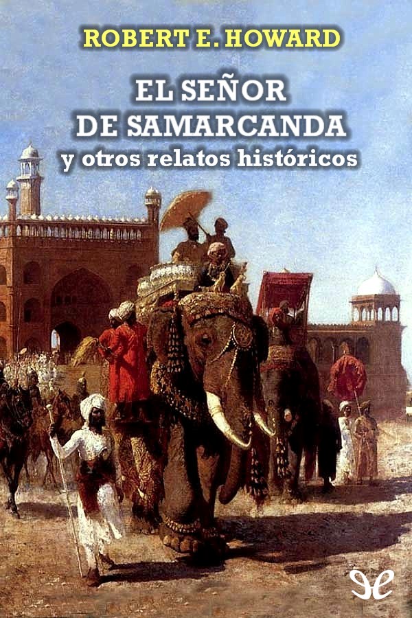 El Señor de Samarcanda y otros relatos históricos