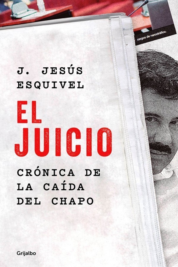 El juicio: Crónica de la caída del Chapo