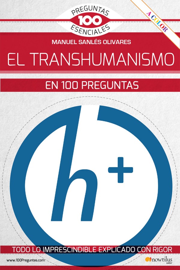 El transhumanismo en 100 preguntas