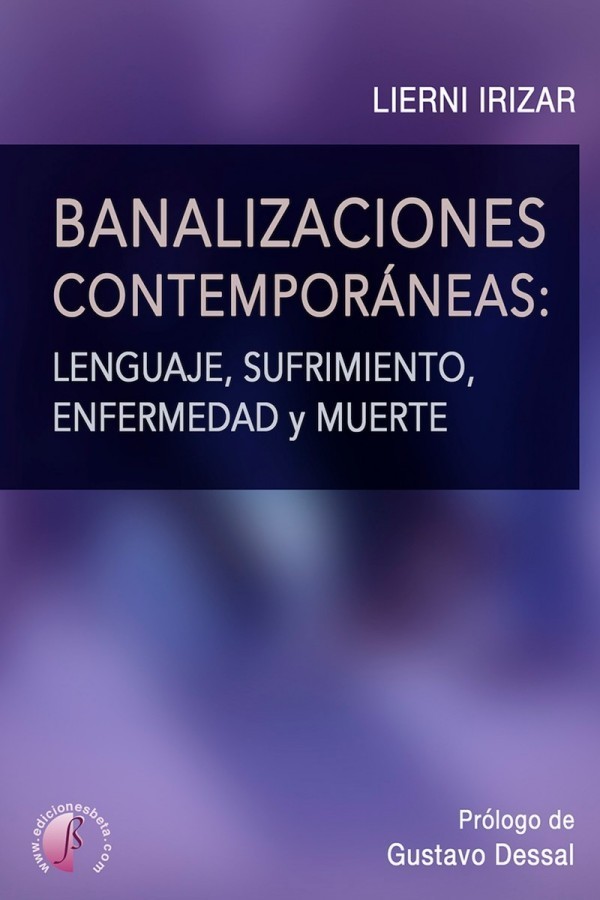 Banalizaciones contemporáneas: lenguaje, sufrimiento, enfermedad y muerte