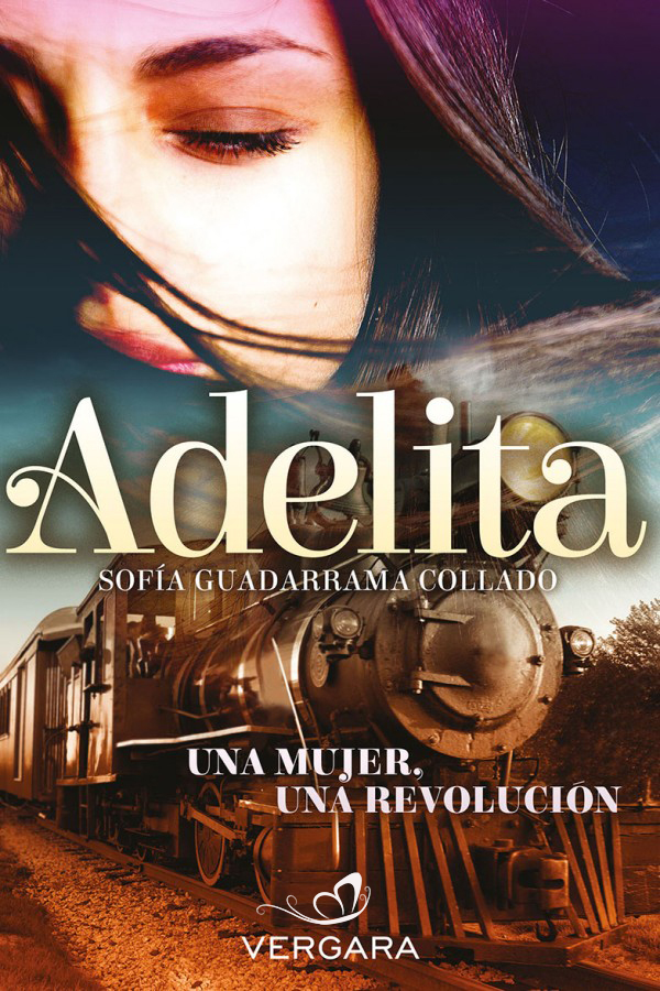 Adelita: Una mujer, una revolución