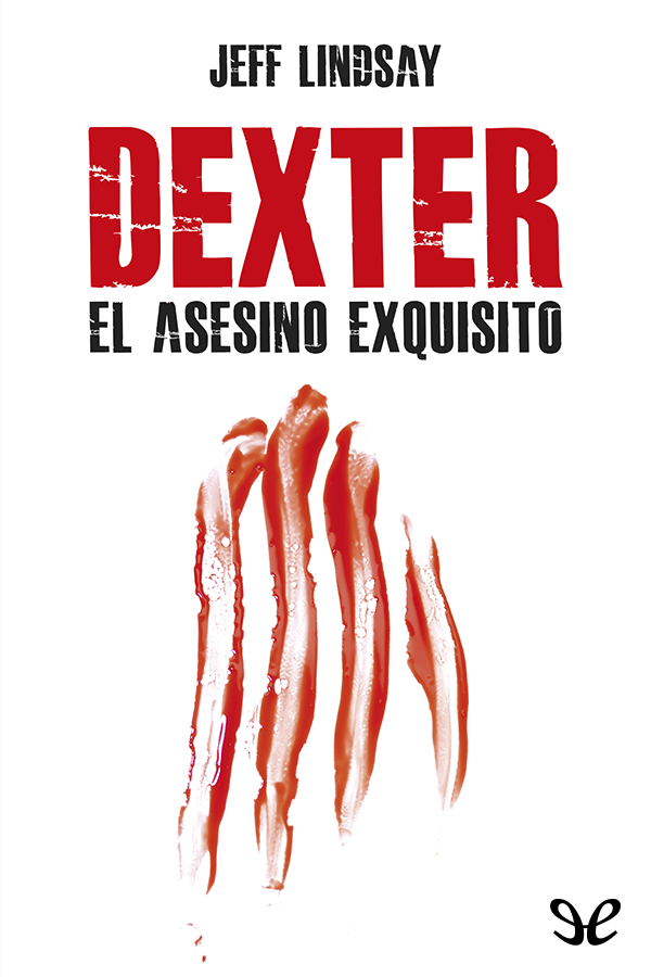 Dexter, el asesino exquisito
