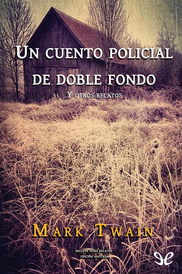 Un cuento policial de doble fondo y otros relatos