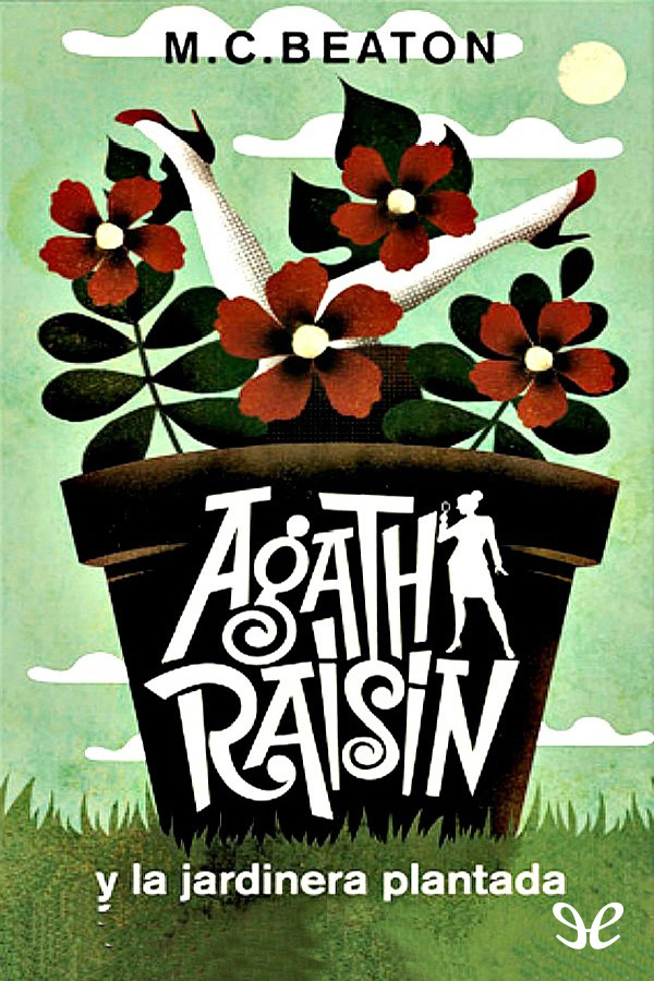 Agatha Raisin y la jardinera plantada