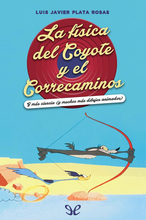 La física del Coyote y el Correcaminos