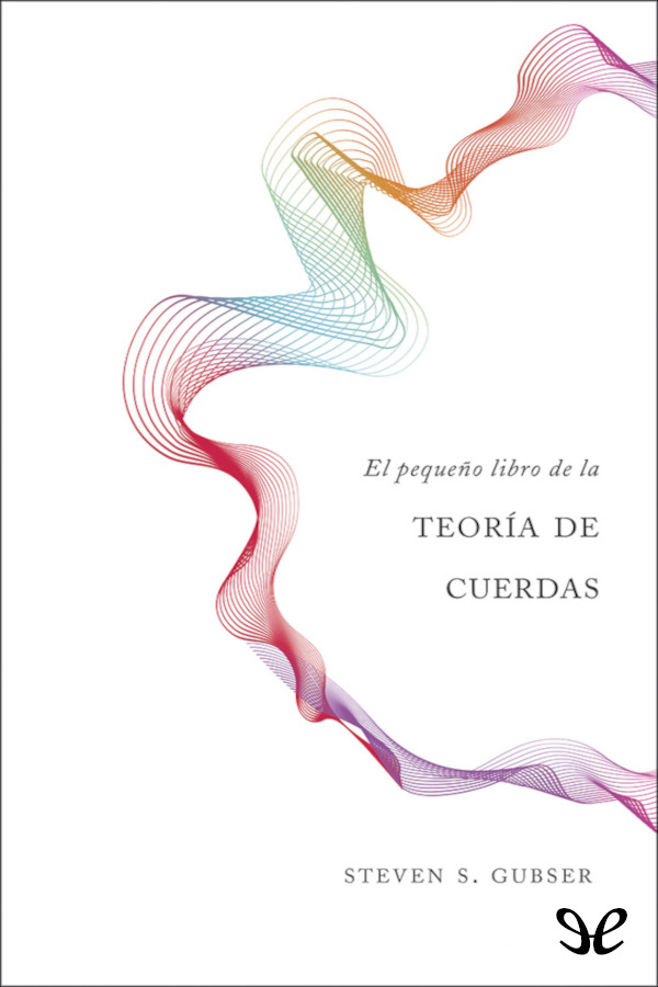 El pequeño libro de la teoria de cuerdas