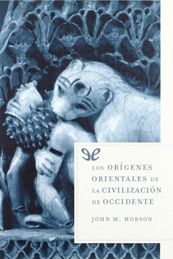 Los orígenes orientales de la civilización de Occidente