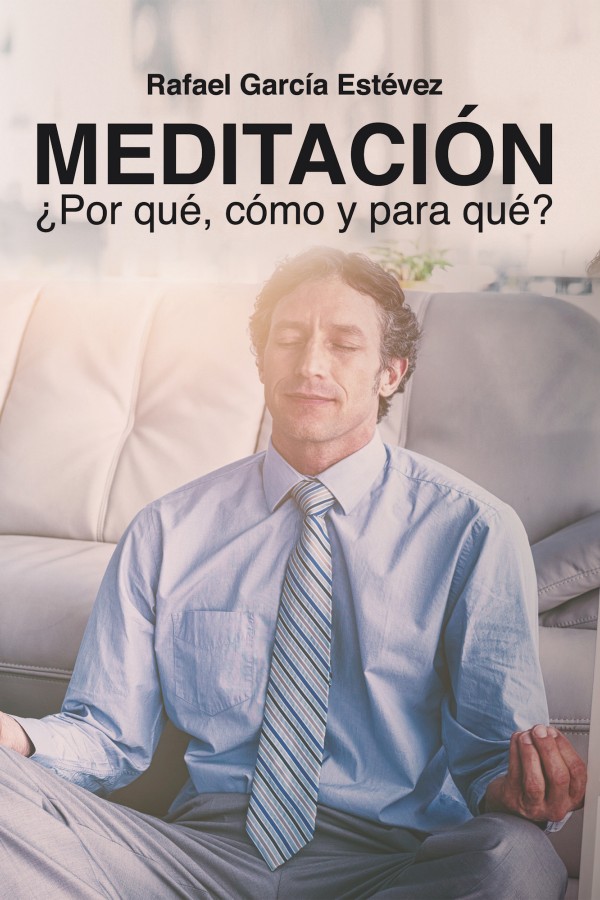 Meditación, ¿Por qué, cómo y para qué?