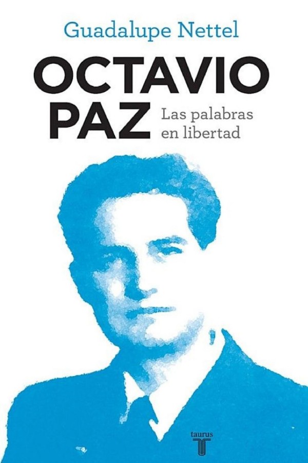 Octavio Paz. Las palabras en libertad