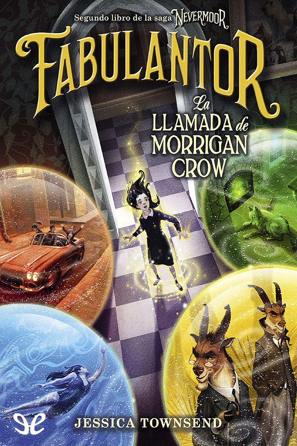 Nevermoor. Fabulantor. La llamada de Morrigan Crow
