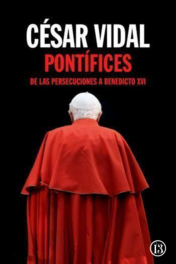 Pontífices - De las persecuciones a Benedicto XVI
