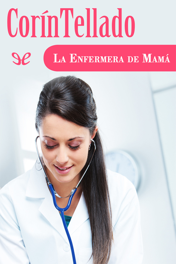 La enfermera de mamá