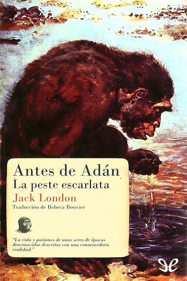 Antes de Adán / La peste escarlata