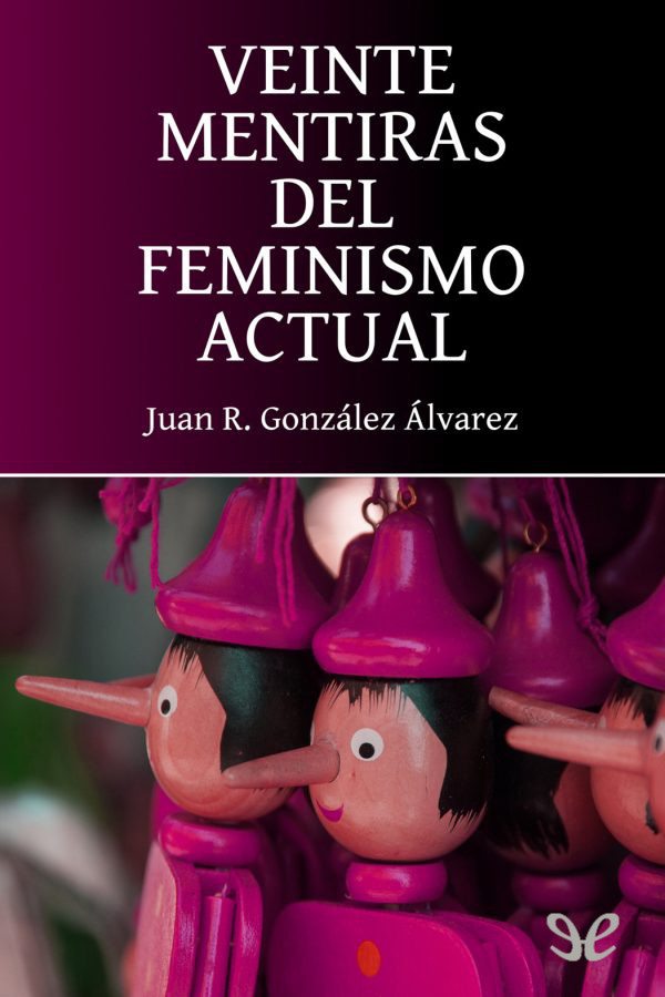 Veinte mentiras del feminismo actual