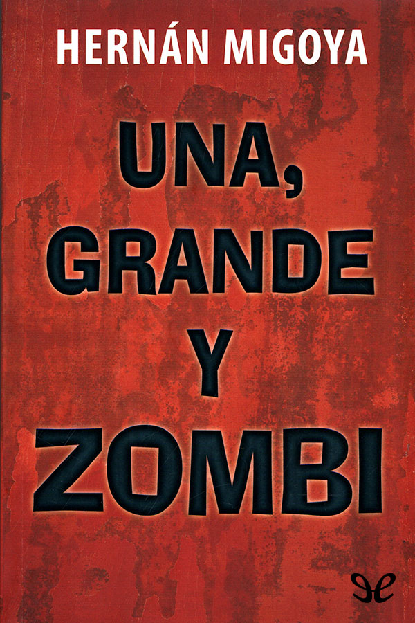 Una, grande y zombi
