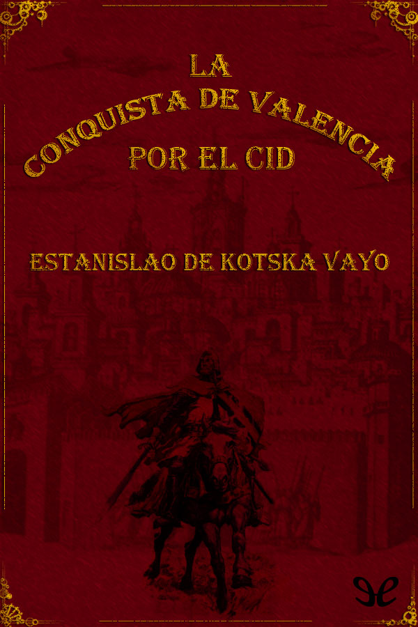 La conquista de Valencia por el Cid