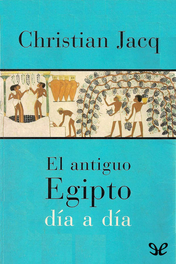 El antiguo Egipto día a día