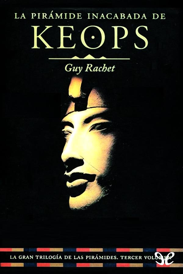 La pirámide inacabada de Keops