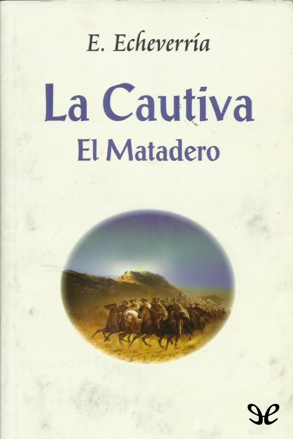 La cautiva - El matadero