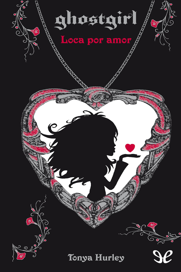 Ghostgirl. Loca por amor