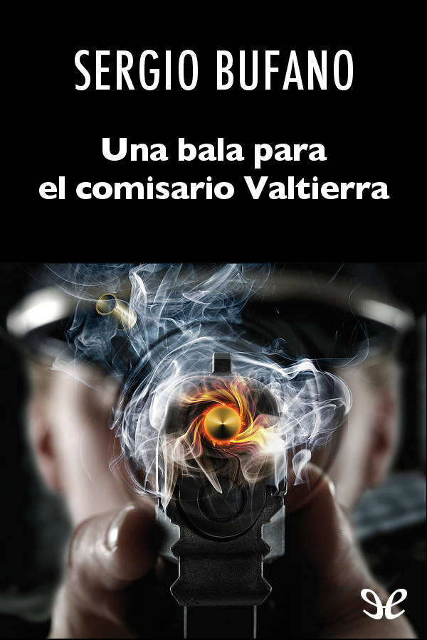 Una bala para el comisario Valtierra