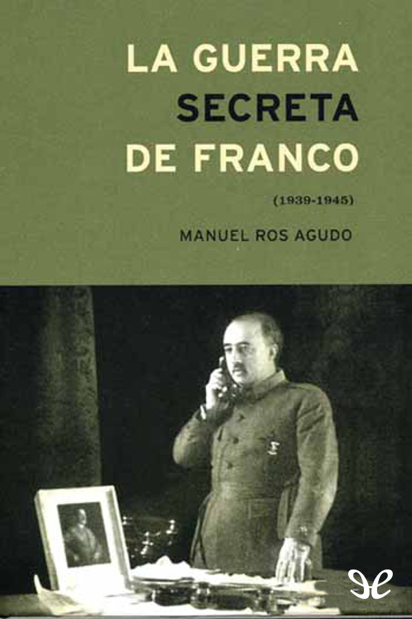 La guerra Secreta de Franco (1939-1945)