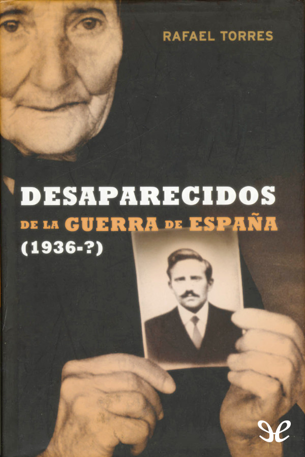 Desaparecidos de la Guerra de España: (1936-?)