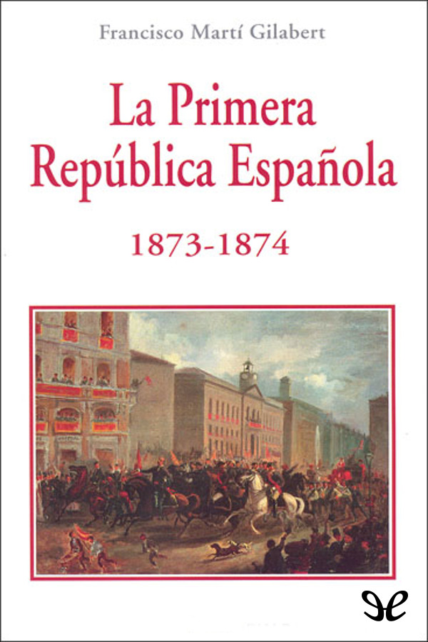 La Primera República Española 1873-1874