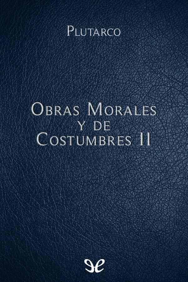 Obras Morales y de Costumbres II