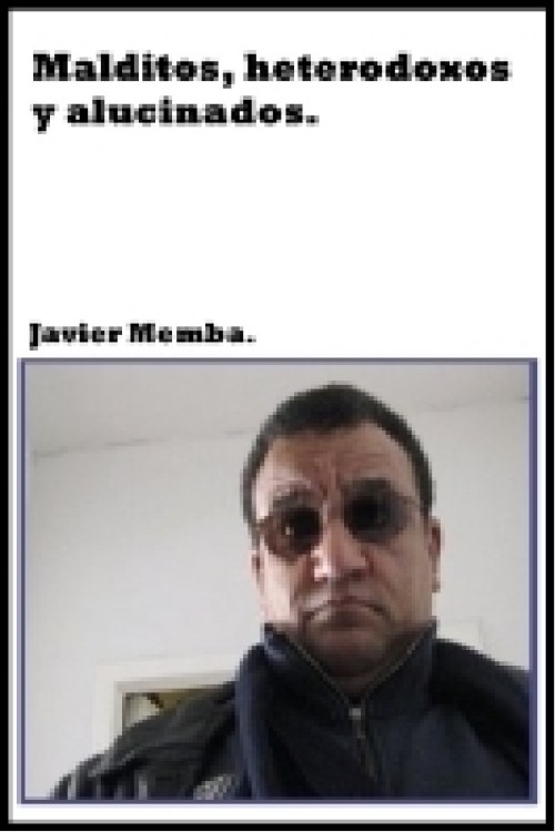 Malditos, heterodoxos y alucinados