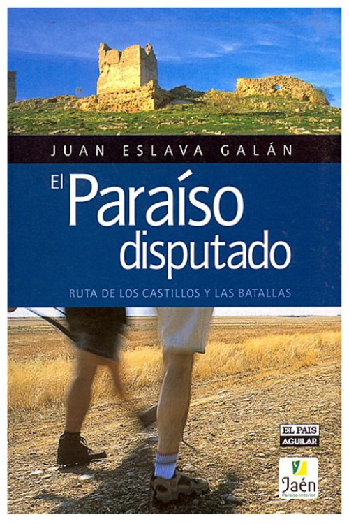 El Paraíso disputado. Ruta de los castillos y las batallas