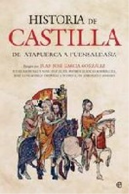 Historia de Castilla. De Atapuerca a Fuensaldaña