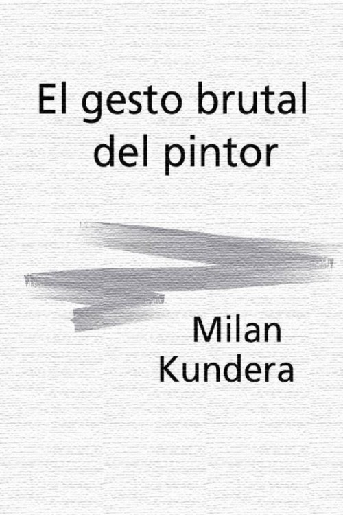 El gesto brutal del pintor