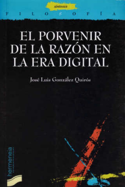 El porvenir de la razón en la era digital