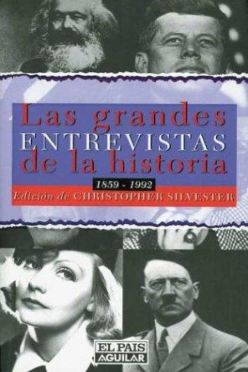 Las grandes entrevistas de la historia 1859-1992