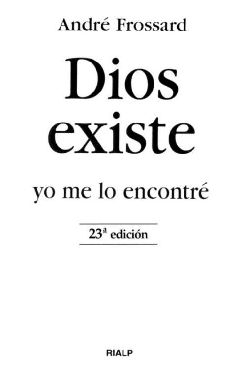 Dios Existe. Yo me lo encontré