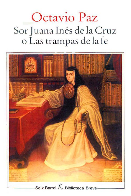 Sor Juana Inés de la Cruz o Las trampas de la fe