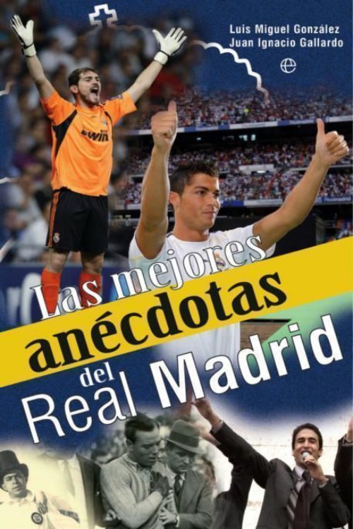 Las mejores anécdotas del Real Madrid