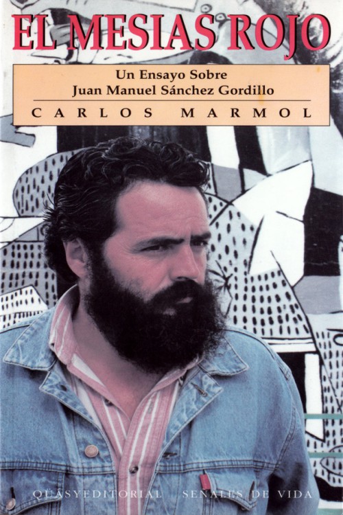 El mesías rojo. Un ensayo sobre Juan Manuel Sánchez Gordillo